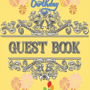 Paperback Guest Book for Kids Birthday Party - Happy Birthday! Celebrate Your Special Day with this Birthday Party Guest Book