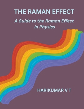 The Raman Effect: A Guide to the Raman Effect in Physics