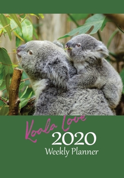 Koala Weekly Planner 2020: Koala Diary 2020 Weekly Planner with Calendar