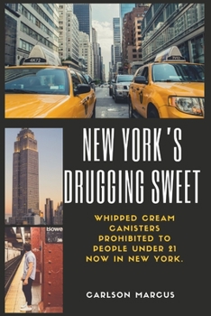 New York's Drugging Sweet: Whipped Cream Canisters Prohibited to People Under 21 now in New York.