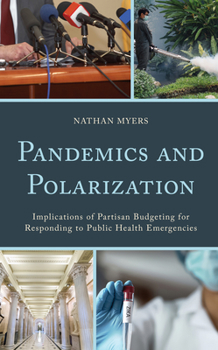 Paperback Pandemics and Polarization: Implications of Partisan Budgeting for Responding to Public Health Emergencies Book