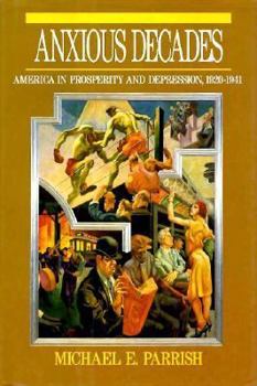 Hardcover Anxious Decades: America in Prosperity and Depression, 1920-1941 Book