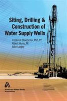 Hardcover Siting, Drilling and Construction of Water Supply Wells Book