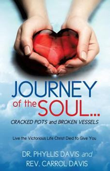 Paperback JOURNEY of the SOUL...CRACKED POTS and BROKEN VESSELS Book