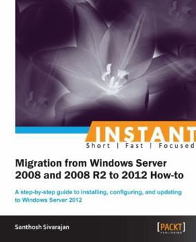 Paperback Migrating from 2008 and 2008 R2 to Windows Server 2012 Book