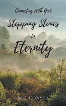 Paperback Stepping Stones to Eternity: Connecting With God Book