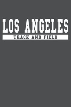 Los Angeles Track And Field: American Campus Sport Lined Journal Notebook