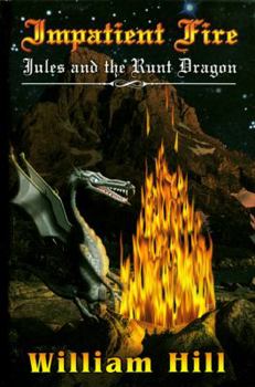 Hardcover Impatient Fire: Jule and the Runt Dragon 2 Book