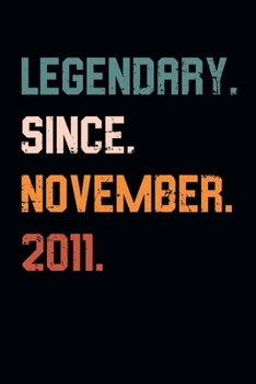 Blank Lined Journal, Notebook, Diary, Planner - Legendary Since November 2011 - 8th Birthday Gift For 8 Years Old Boys and Girls born in November: Medium College-Ruled Journey Diary, 110 page, Lined, 