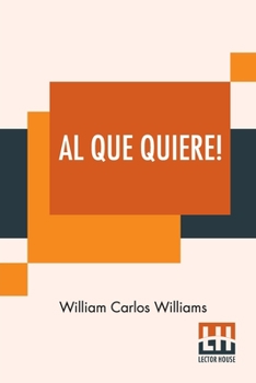 Paperback Al Que Quiere!: A Book Of Poems Book