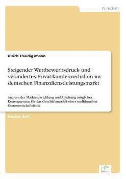 Steigender Wettbewerbsdruck Und Verandertes Privat-Kundenverhalten Im Deutschen Finanzdienstleistungsmarkt