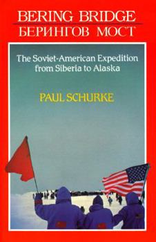 Hardcover Bering Bridge: The Soviet-American Expedition from Siberia to Alaska Book