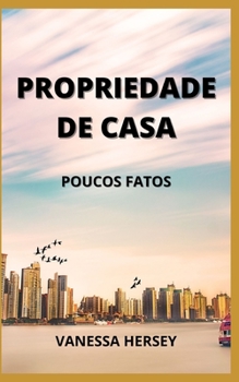 Propriedade de Casa: Poucos Fatos
