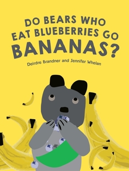 Hardcover Do Bears Who Eat Blueberries Go Bananas? Book