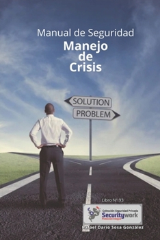 Manual de Seguridad Manejo de Crisis: Manual de Manejo Crisis