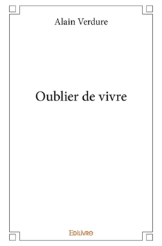Paperback Oublier de vivre [French] Book