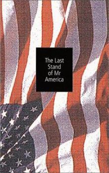 Paperback The Last Stand of Mr. America Book