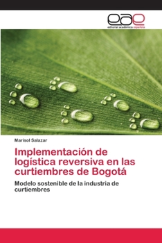 Paperback Implementación de logística reversiva en las curtiembres de Bogotá [Spanish] Book