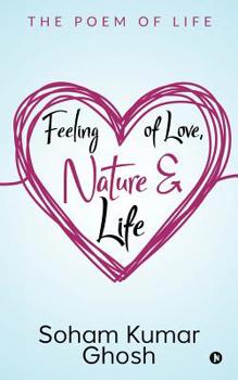 Paperback Feeling of Love, Nature & Life: The poem of life Book