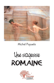 Paperback Une sagesse romaine [French] Book