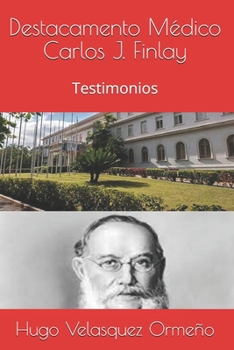 Paperback Destacamento Médico Carlos J. Finlay: Testimonios [Spanish] Book