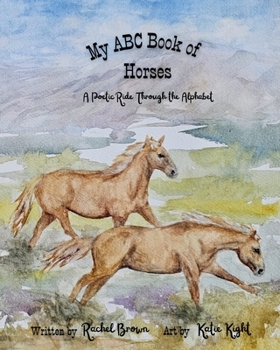 My ABC Book of Horses: A Poetic Ride Through the Alphabet