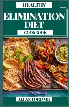 Paperback Healthy Elimination Diet Cookbook: An Individual Way to deal with Deciding Your Food Sensitivities Book