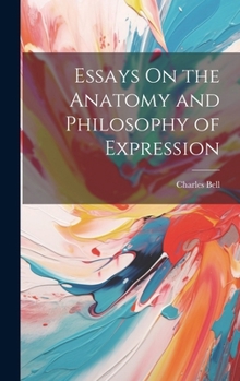 Hardcover Essays On the Anatomy and Philosophy of Expression Book
