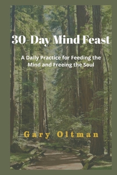 Paperback 30-Day Mind Feast: A Daily Practice for Feeding the Mind and Freeing the Soul Book