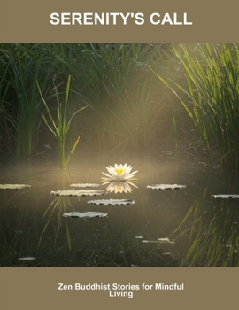Paperback Serenity'S Call: Zen Buddhist Stories For Mindful Living Book