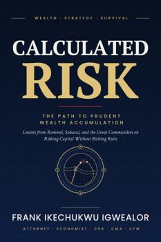 Paperback CALCULATED RISK: The Path to Prudent Wealth Accumulation Book