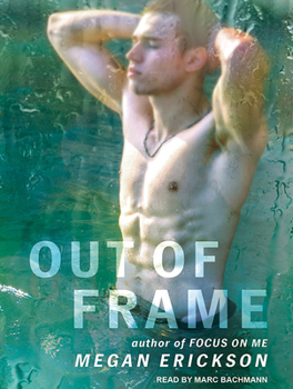Out of Frame - Book #3 of the In Focus