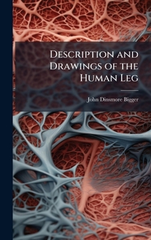 Hardcover Description and Drawings of the Human Leg Book