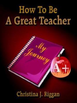 Paperback How To Be A Great Teacher Book