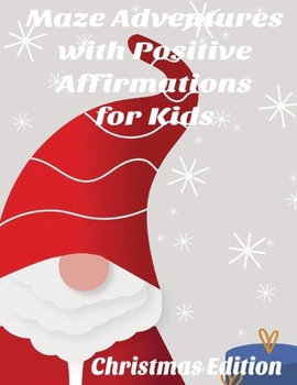 Paperback Maze Adventures with Positive Affirmations for Kids: Christmas Edition Book