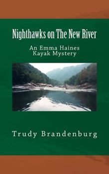 Nighthawks on The New River: An Emma Haines Kayak Mystery (The Emma Haines Kayak Mystery Series)