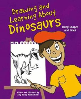 Hardcover Drawing and Learning about Dinosaurs: Using Shapes and Lines Book