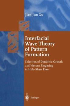 Interfacial Wave Theory of Pattern Formation: Selection of Dendritic Growth and Viscous Fingering in Hele-Shaw Flow