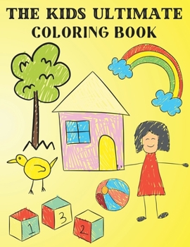 Paperback The Kids Ultimate Coloring Book: Variety Coloring Pages for Kids Ages 3-8 Book