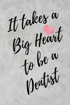 It Takes a Big Heart to be a Dentist: Teeth Doctor Journal For Gift - Gray Marble Notebook For Men Women - Ruled Writing Diary - 6x9 100 pages