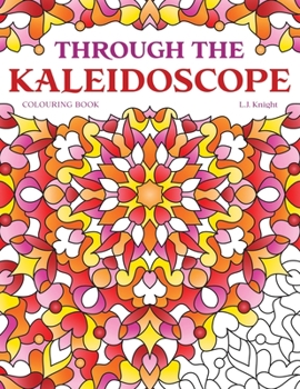 Paperback Through the Kaleidoscope Colouring Book: 50 Abstract Symmetrical Pattern Designs Book