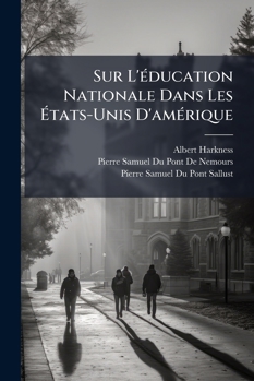 Paperback Sur L'éducation Nationale Dans Les États-Unis D'amérique [French] Book