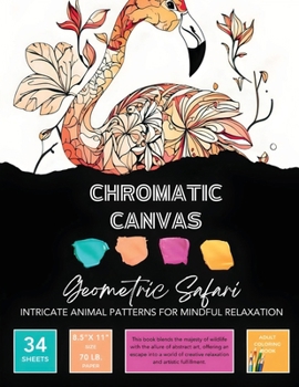 Paperback Geometric Safari Coloring Book: Intricate Animal Patterns for Mindful Relaxation Book