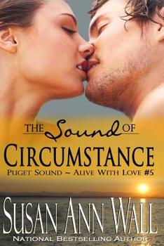 The Sound of Circumstance - Book #5 of the Puget Sound—Alive With Love