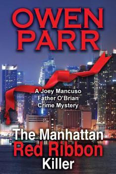 The Manhattan Red Ribbon Killer: A Joey Mancuso, Father O'Brian Crime Mystery - Book #3 of the Joey Mancuso, Father O'Brian