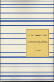 Paperback Selected Delanty: Poems and Translations by Greg Delanty Chosen and Introduced by Archie Burnett Book