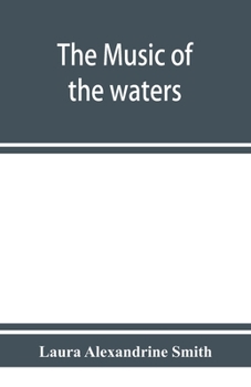 Paperback The music of the waters. A collection of the sailors' chanties, or working songs of the sea, of all maritime nations. Boatmen's, fishermen's, and rowi Book