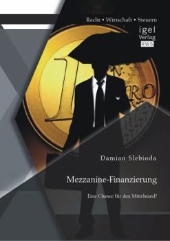 Paperback Mezzanine-Finanzierung: Eine Chance für den Mittelstand? [German] Book