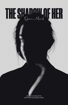 Paperback The Shadow of Her Own Mind Book