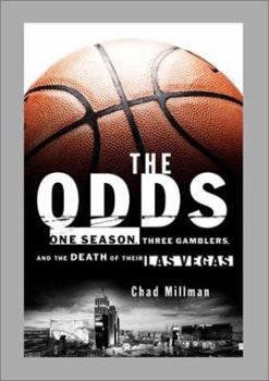 The Odds: One Season, Three Gamblers, and the Death of Their Las Vegas